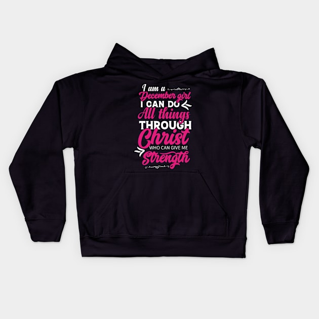 I Am A December Girl I May Not Be Perfect Birthday Kids Hoodie by Pigmentdesign